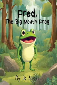 Fred, The Big Mouth Frog