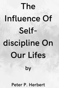 Influence Of Self-discipline On Our Lifes