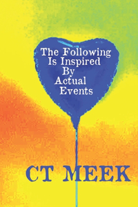 The Following Is Inspired By Actual Events