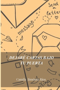 Dejaré cartas bajo tu puerta