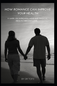 How Romance Can Improve Your Health