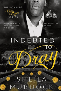 Indebted to Dray
