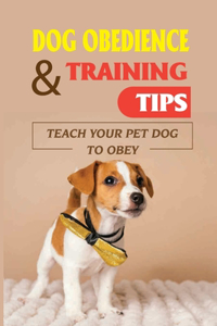 Dog Obedience & Training Tips