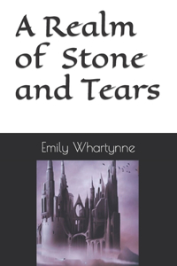 A Realm of Stone and Tears