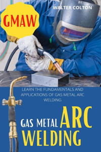 Gmaw Gas Metal Arc Welding