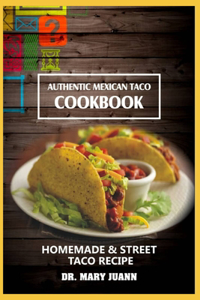 Authentic Mexican Taco Cookbook