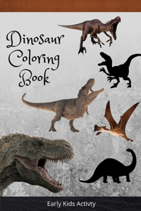 Dinosaurs Coloring Book for Kids/Toddlers Preschool/Early Kids Activity for 2 to 10 years old Children