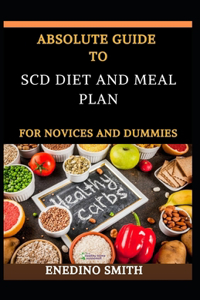 Absolute Guide To SCD Diet And Meal Plan For Novices And Dummies