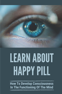 Learn About Happy Pill