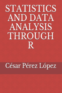 Statistics and Data Analysis Through R