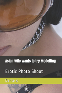 Asian Wife wants to try Modelling