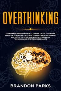 Overthinking Beginner Guide