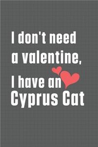 I don't need a valentine, I have a Cyprus Cat