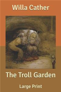 The Troll Garden