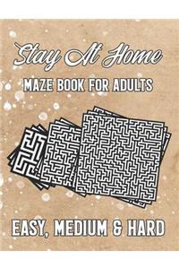 Stay At Home. -Maze For Adults Easy, Meduim & hard