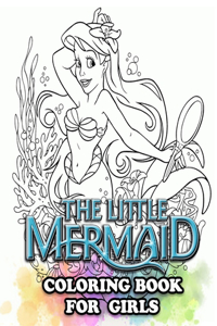 The Little Mermaid Coloring Book for Girls