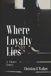 Where Loyalty Lies