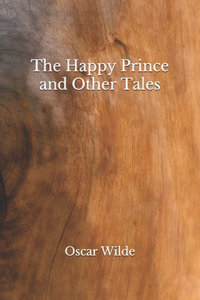 The Happy Prince and Other Tales