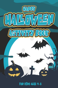 Happy Halloween Activity Book For Kids Ages 4-8