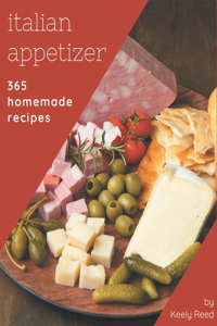 365 Homemade Italian Appetizer Recipes