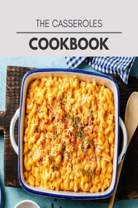 The Casseroles Cookbook