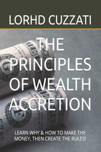 Principles of Wealth Accretion