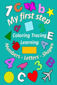 MY FIRST STEP Coloring, Tracing, Learning