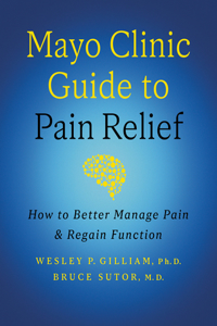 Mayo Clinic Guide to Pain Relief, 3rd Edition