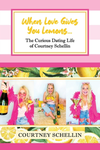 When Love Gives you Lemons...