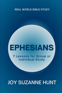 Ephesians (Real World Bible Study): 7 Lessons for Group or Individual Study