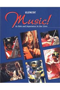 Music!: Its Role & Importance in Our Lives, Student Edition