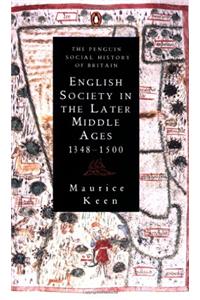 English Society in the Later Middle Ages 1348-1500 (Social Hist of Britain)