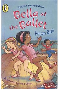 Bella at the Ballet (Colour Young Puffin)