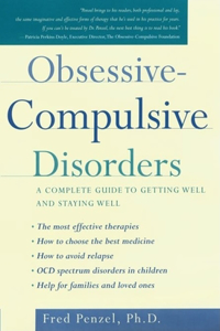 Obsessive-Compulsive Disorders: A Complete Guide to Getting Well and Staying Well