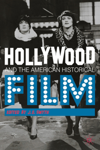 Hollywood and the American Historical Film