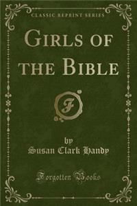 Girls of the Bible (Classic Reprint)