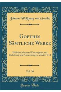 Goethes Samtliche Werke, Vol. 20