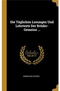 Täglichen Losungen Und Lehrtexte Der Brüder-Gemeine ...