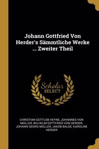 Johann Gottfried Von Herder's Sämmtliche Werke ... Zweiter Theil