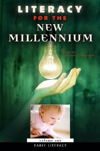 Literacy for the New Millennium: Volume 1, Early Literacy