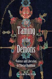 The Taming of the Demons: Violence and Liberation in Tibetan Buddhism