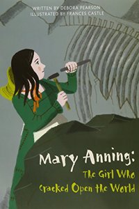 Mary Anning: The Girl Who Cracked Open the World (Paperback) Copyright 2016