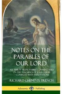 Notes on the Parables of our Lord