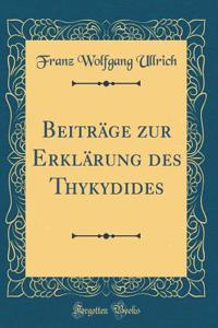 Beitrï¿½ge Zur Erklï¿½rung Des Thykydides (Classic Reprint)