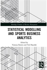 Statistical Modelling and Sports Business Analytics