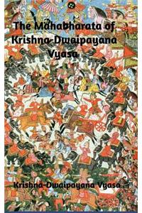 The Mahabharata of Krishna-Dwaipayana Vyasa