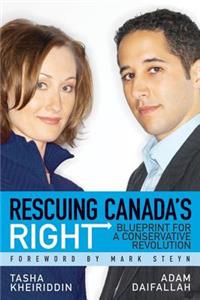 Rescuing Canada's Right: Blueprint for a Conservative Revolution