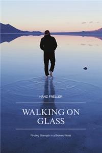 Walking On Glass