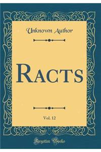Racts, Vol. 12 (Classic Reprint)