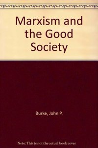 Marxism and the Good Society